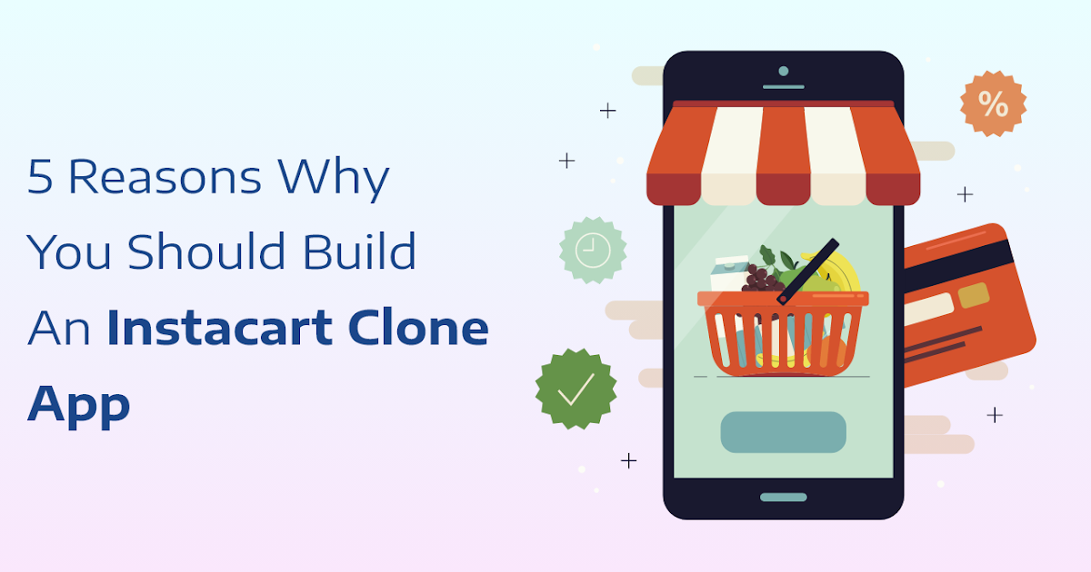 ondemandserviceapp: 5 Reasons Why You Should Build An Instacart Clone App