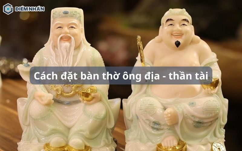 Cách đặt bàn thờ Ông Địa Thần Tài đúng vị trí THU HÚT tài lộc