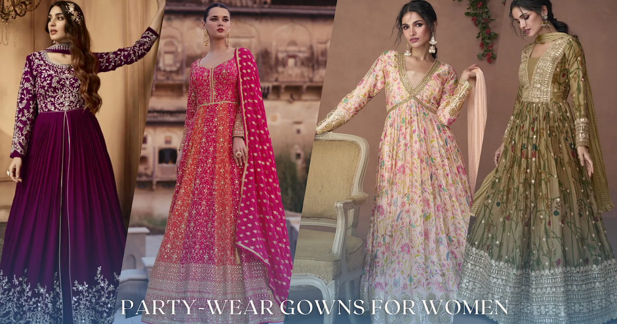 Party-wear Gowns for Women: Your Guide for the Wedding Season ~ Indian Wedding Saree