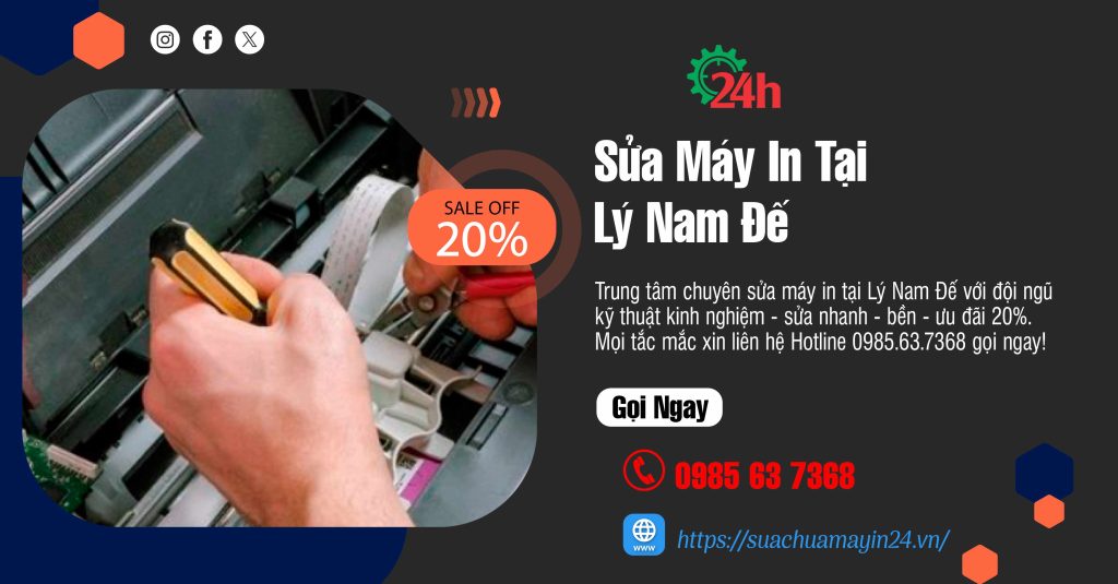 Sửa Máy In Tại Lý Nam Đế - Sửa Nhanh - Bền - Ưu Đãi 20%