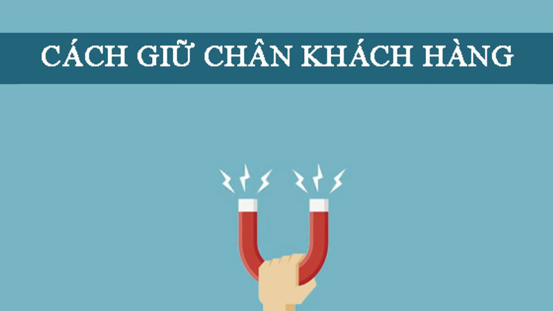 10+ cách giữ chân khách hàng cũ trung thành hiệu quả