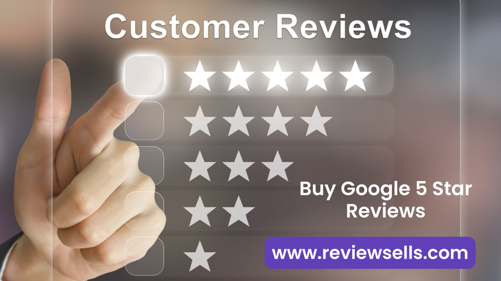 Buy Google 5 Star Reviews - Positive Permanent Rating