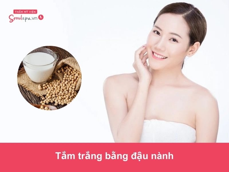 6 Cách tắm trắng bằng đậu nành cho làn da trắng sáng