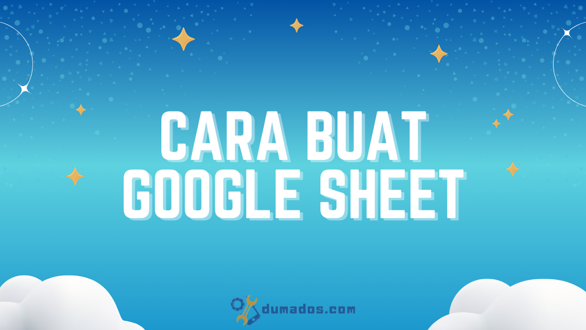 Cara Buat Google Sheet (Spreadsheet) di Laptop dan HP