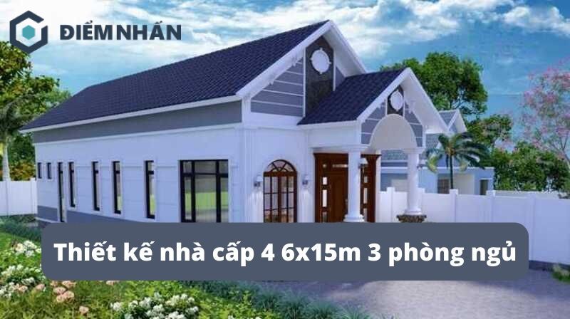 Mẫu thiết kế nhà cấp 4 6x15m 3 phòng ngủ đẹp nhất