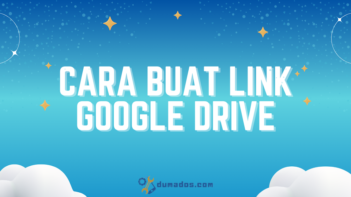 2 Cara Buat Link Google Drive dengan Kelola Akses Lengkap