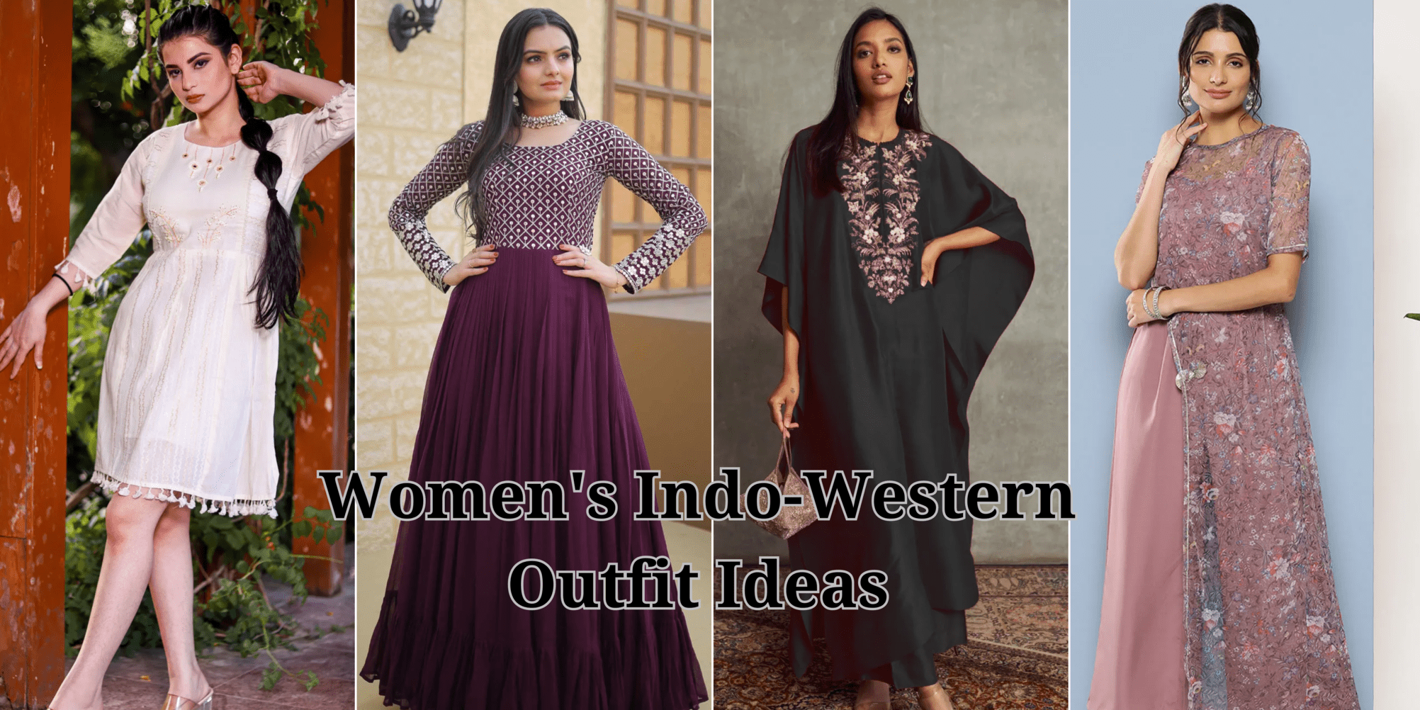 Redefining Women's Clothing: Best Indo-Western Outfit Ideas