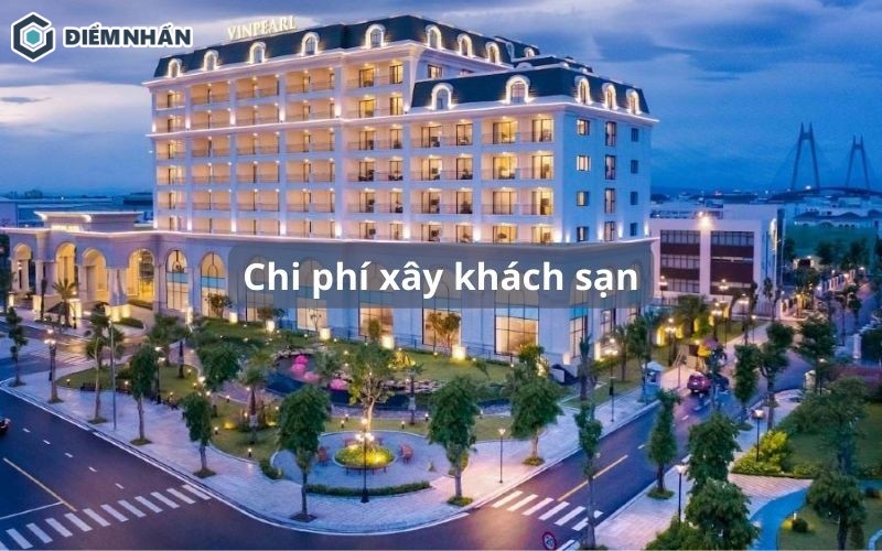 Dự toán chi phí thi công xây khách sạn mini, 2, 3, 4, 5 sao