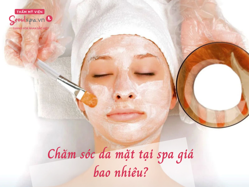 Giá liệu trình chăm sóc da mặt tại spa bao nhiêu? Bảng giá 2024