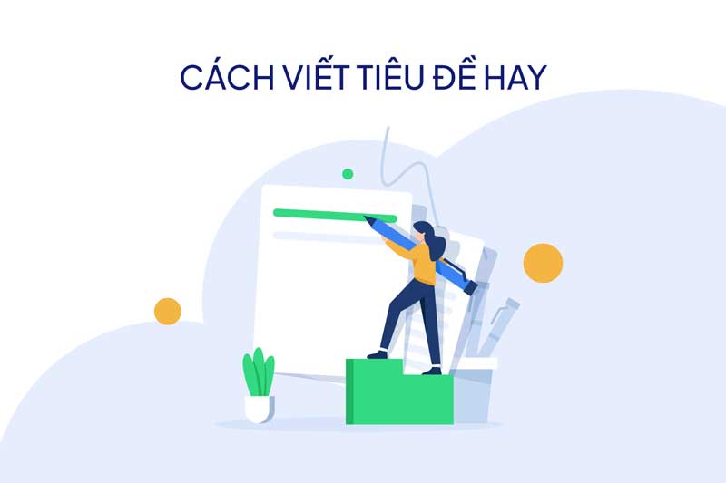 200 công thức viết tiêu đề hay, giật tít dành cho dân content