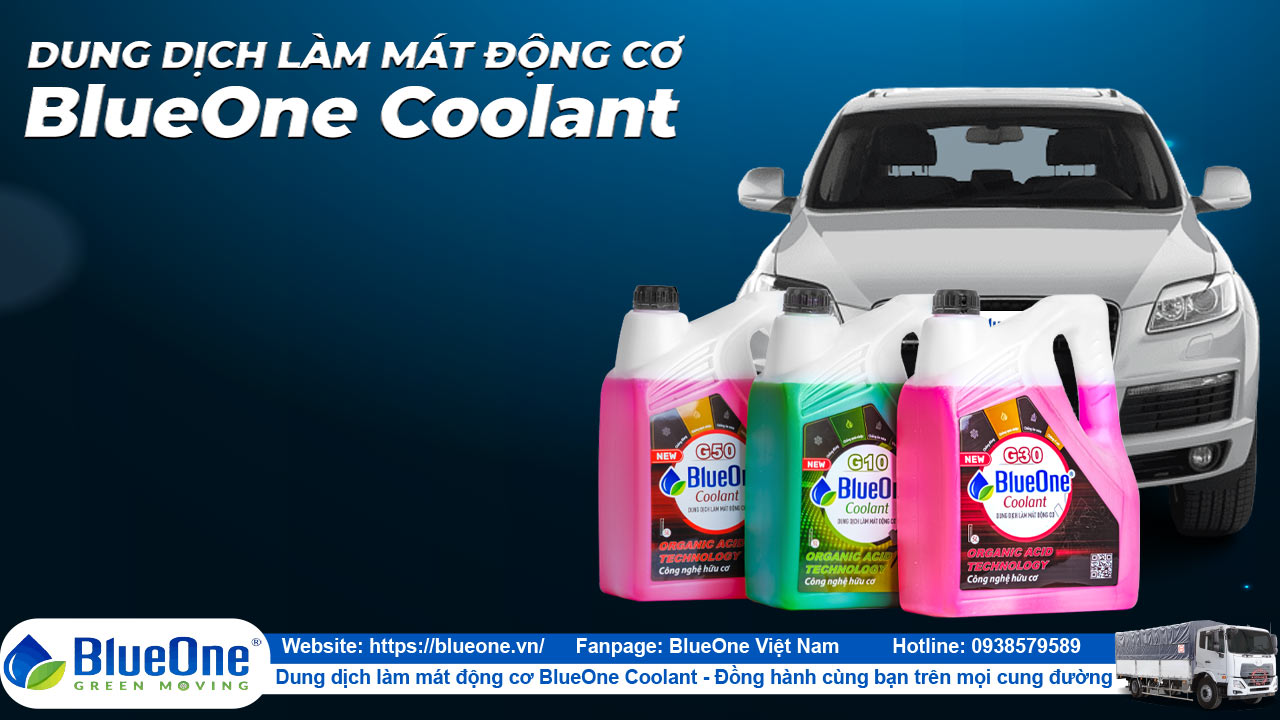 Phân loại dung dịch làm mát động cơ ô tô và những điều cần biết - BlueOne Việt Nam