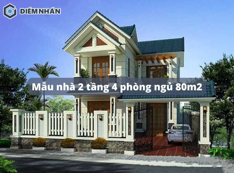 55+ Mẫu nhà 2 tầng 4 phòng ngủ 80m2 đẹp giá rẻ và tiện nghi