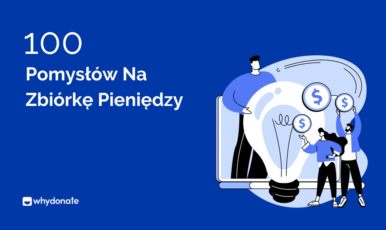 100+ Najlepszych Pomysłów Na Zbiórkę Pieniędzy Dla Każdego W 2023 Roku