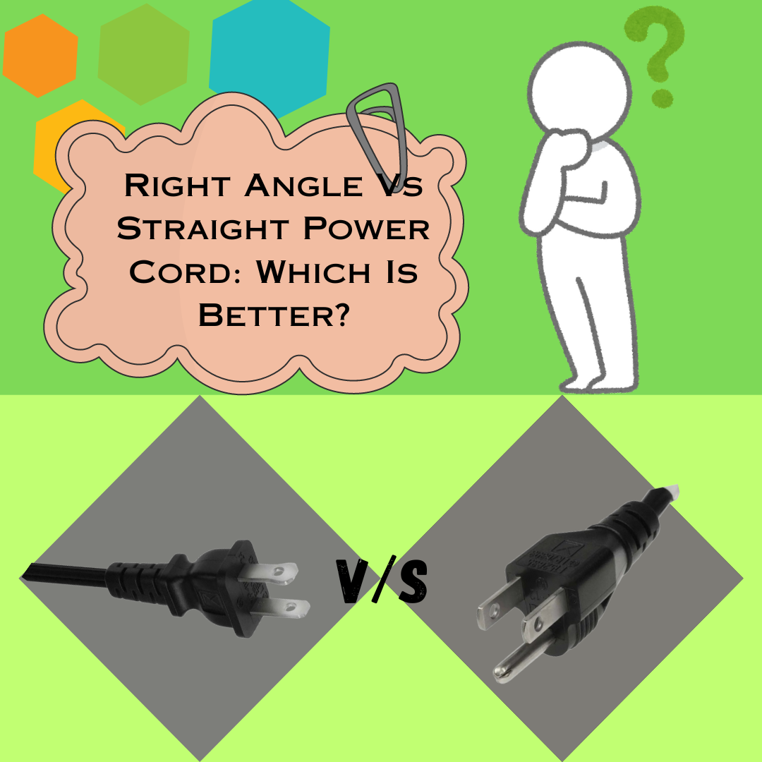 Right Angle Vs Straight Power Cord: Which Is Better?