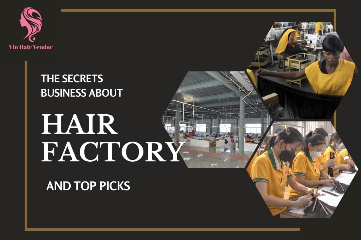 Update Top Best Hair Factory Around The World 2024 | Vin Hair Vendor
