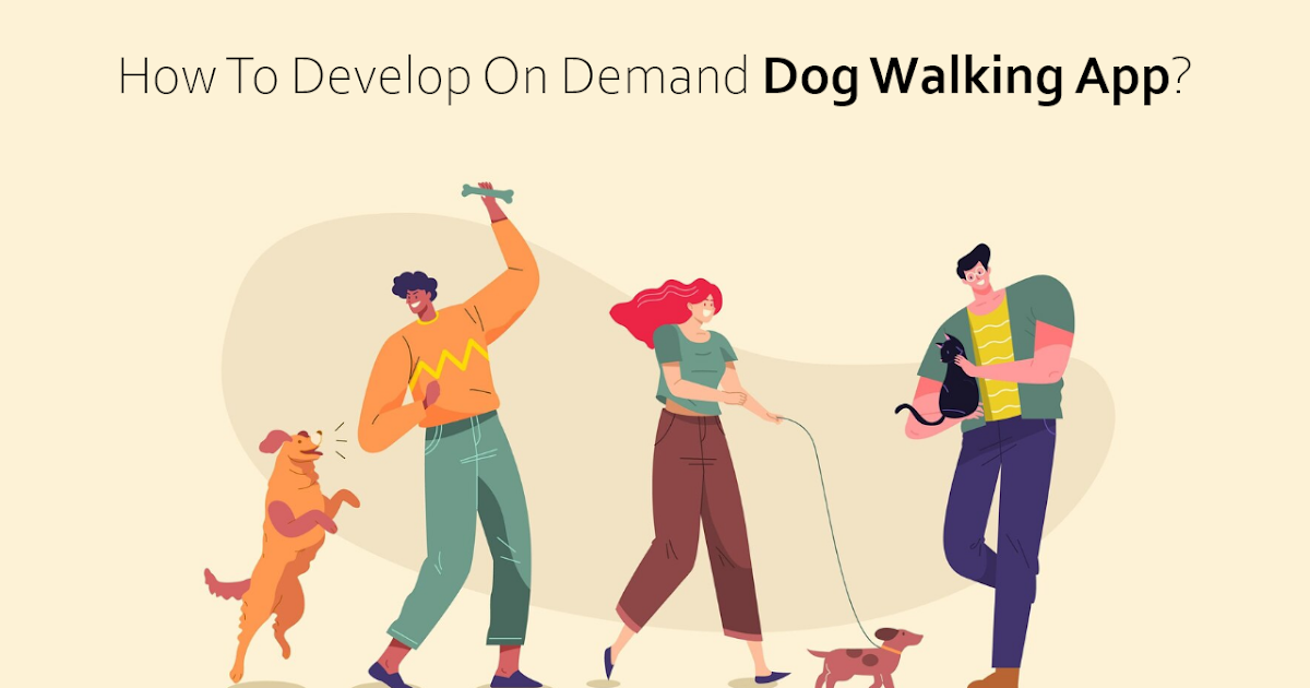 ondemandserviceapp: How to Develop on Demand Dog Walking app?
