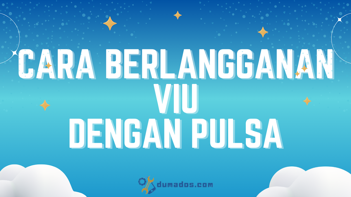 6 Cara Berlangganan VIU dengan Pulsa Semua Operator