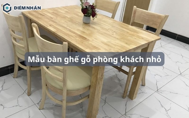 TOP 15 Mẫu bàn ghế gỗ phòng khách nhỏ mini đẹp, giá rẻ