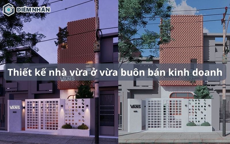 50+ Mẫu thiết kế nhà vừa ở vừa buôn bán kinh doanh đẹp nhất