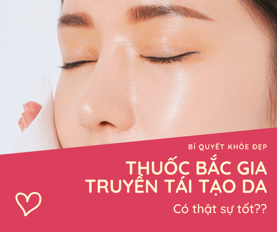 Thuốc bắc tái tạo da có tốt không? Lưu ý khi dùng