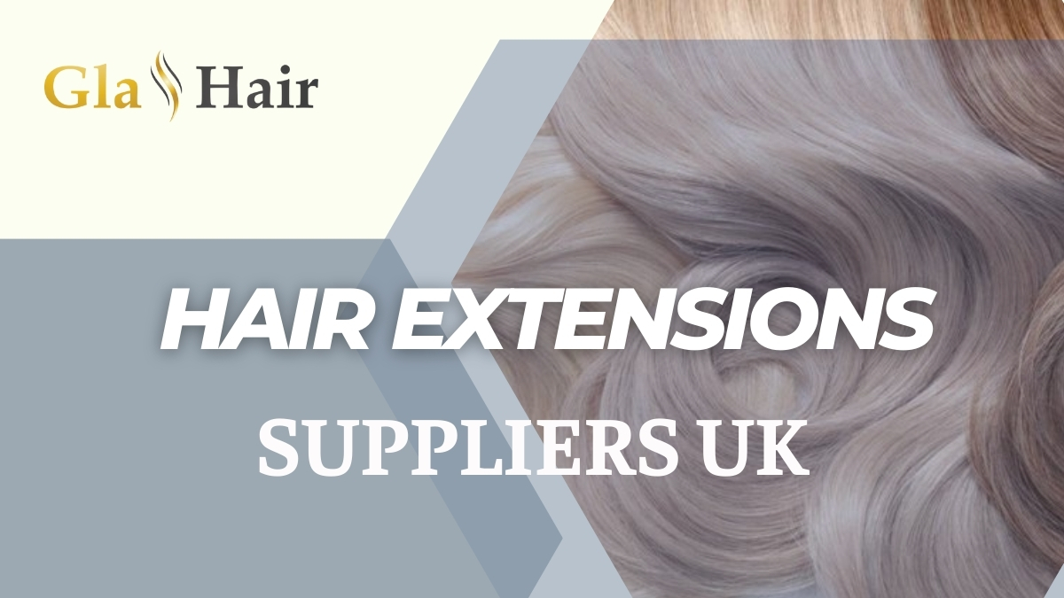 Top 10 Best Hair Extensions Suppliers UK Latest Updated