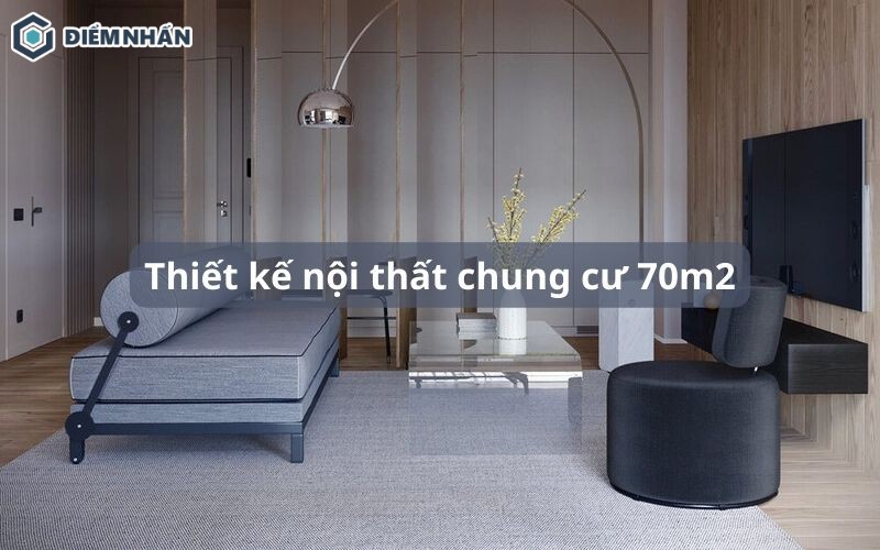 80+ Mẫu thiết kế nội thất chung cư 70m2 đẹp, tiện nghi