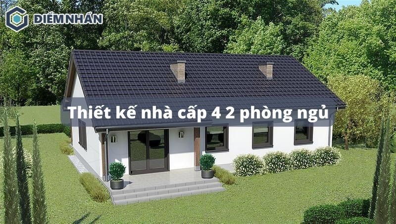 55+ Mẫu thiết kế nhà cấp 4 2 phòng ngủ đẹp, ấn tượng nhất