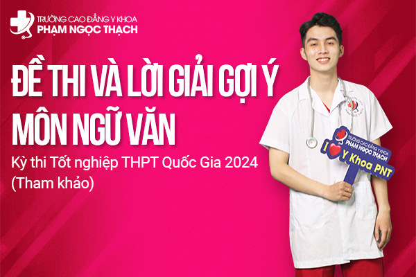 Đáp án đề thi môn Ngữ văn THPT Quốc gia 2024