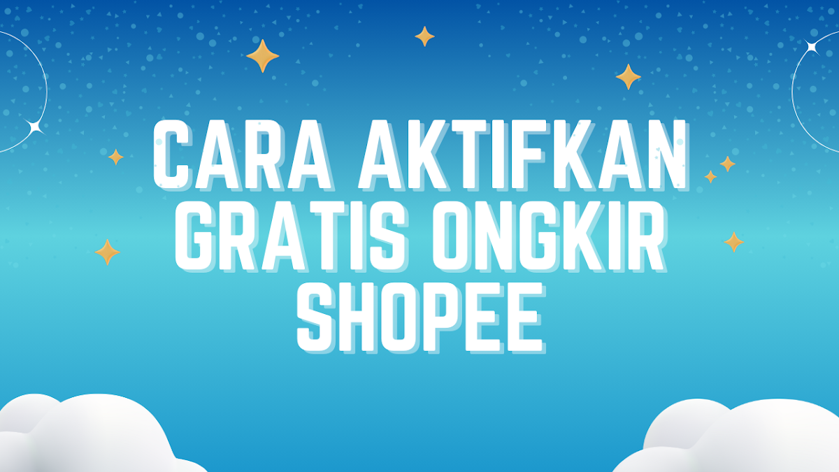 Cara Aktifkan Gratis Ongkir Shopee dari Penjual, Gampang Banget!