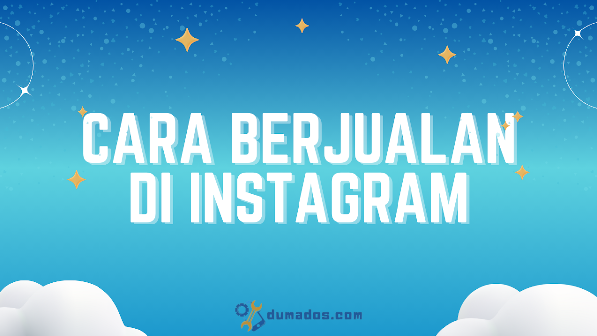 Cara Berjualan di Instagram Tanpa Modal untuk Pemula