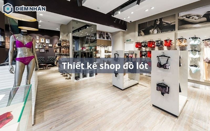 55+ Mẫu thiết kế shop đồ lót đẹp hiện đại ấn tượng thu hút