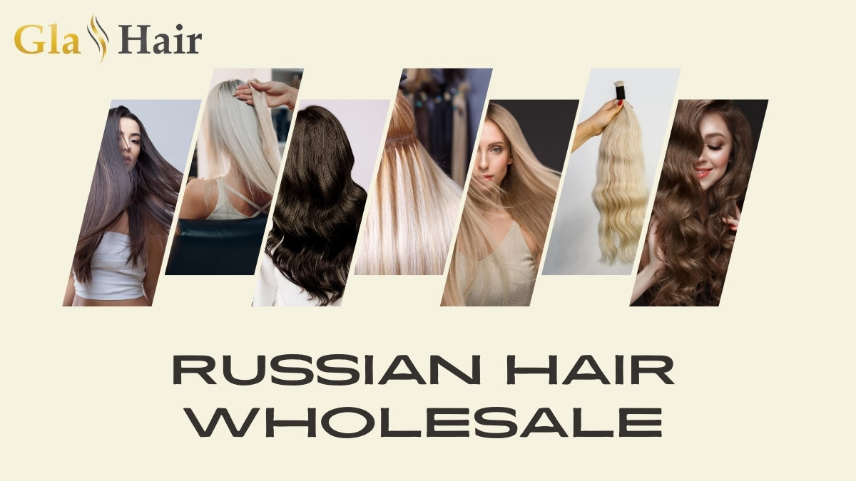 Top 10 Best Suppliers Of Russian Hair Wholesale