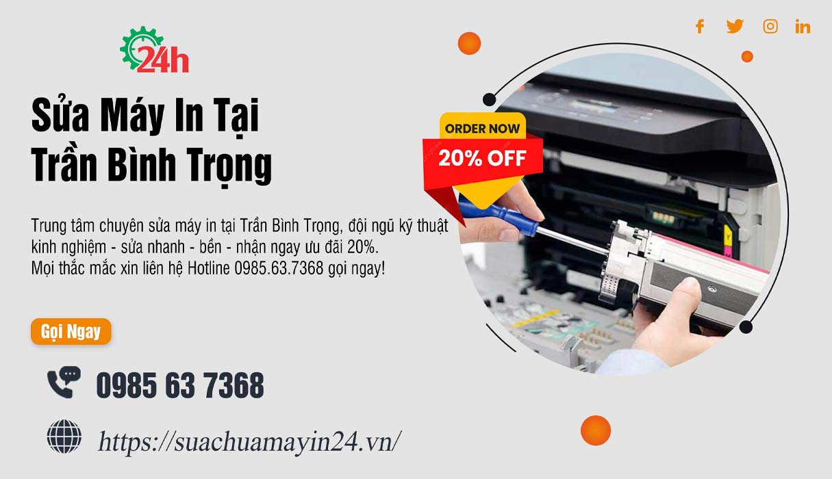 Sửa Máy In Tại Trần Bình Trọng - Sửa Nhanh - Ưu Đãi 20%