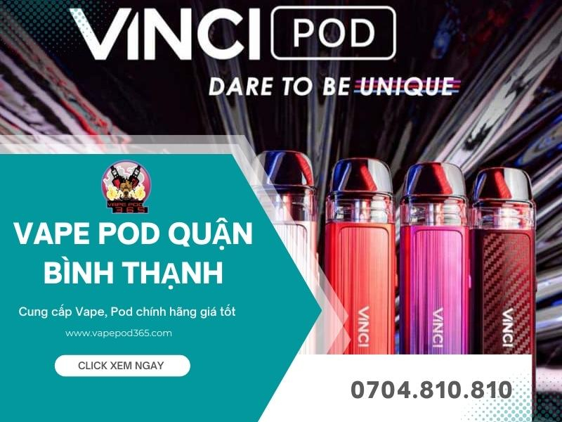 Vape Pod Quận Bình Thạnh Giá Rẻ, Chính Hãng | Vape Pod 365