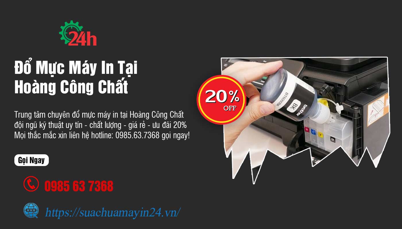 Đổ Mực Máy In Tại Hoàng Công Chất - Nhận Ngay Ưu Đãi 20%