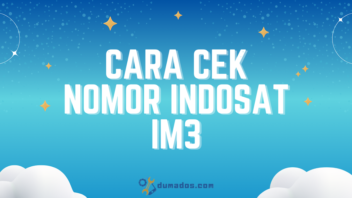 3 Cara Cek Nomor Indosat IM3 Sendiri dan Orang Lain