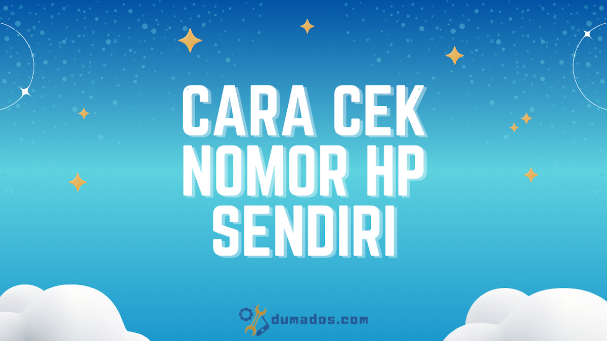 Cara Cek Nomor HP Sendiri (Semua Operator) di HP