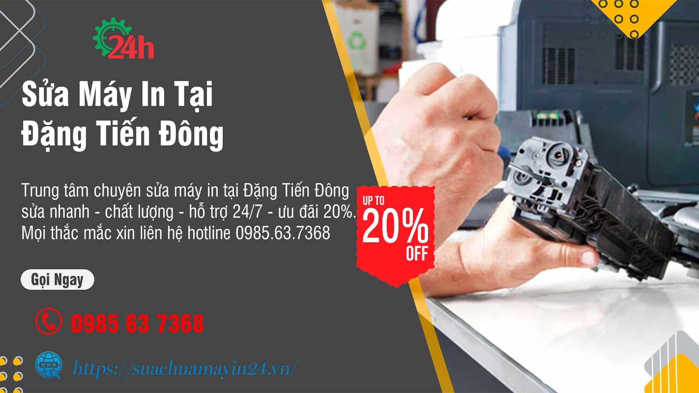 Sửa Máy In Tại Đặng Tiến Đông - Sửa Nhanh - Ưu Đãi 20%