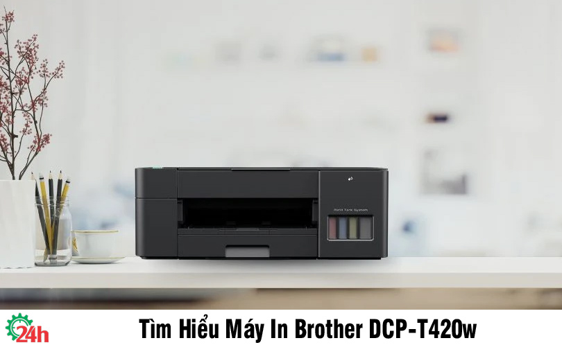 Tìm hiểu máy in Brother DCP-T420w - Xem Chi Tiết Ngay