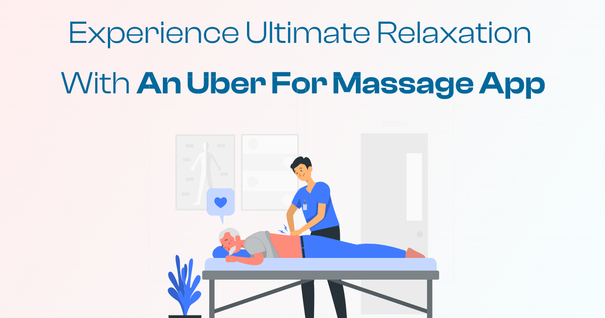 ondemandserviceapp: Experience Ultimate Relaxation with an Uber for Massage App