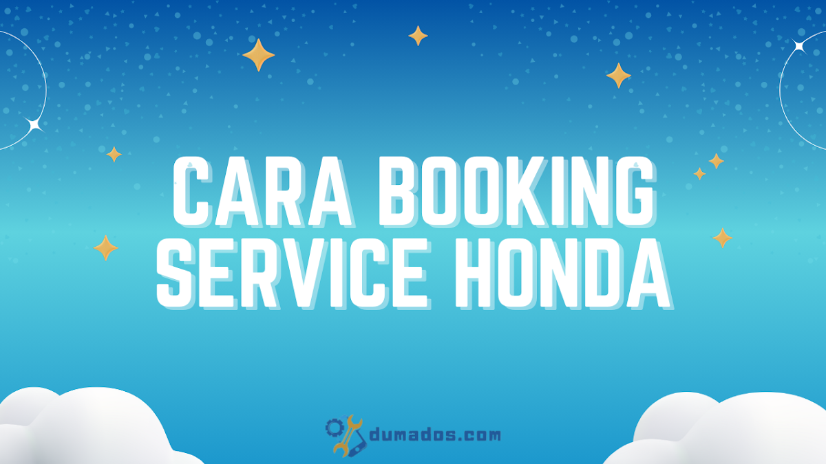 10 Cara Booking Service Honda Motor di AHASS