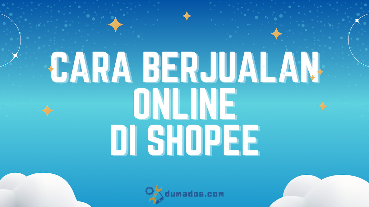 Cara Berjualan Online di Shopee Biar Untung Besar