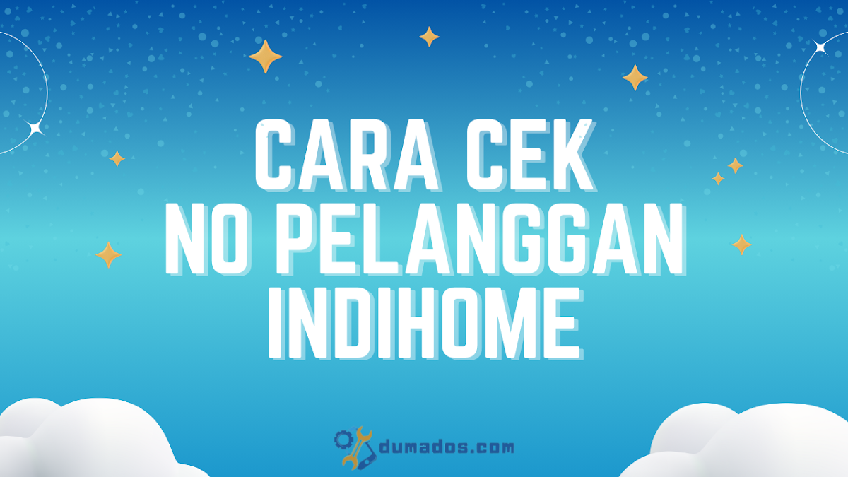 2 Cara Cek No Pelanggan IndiHome di HP dan Laptop