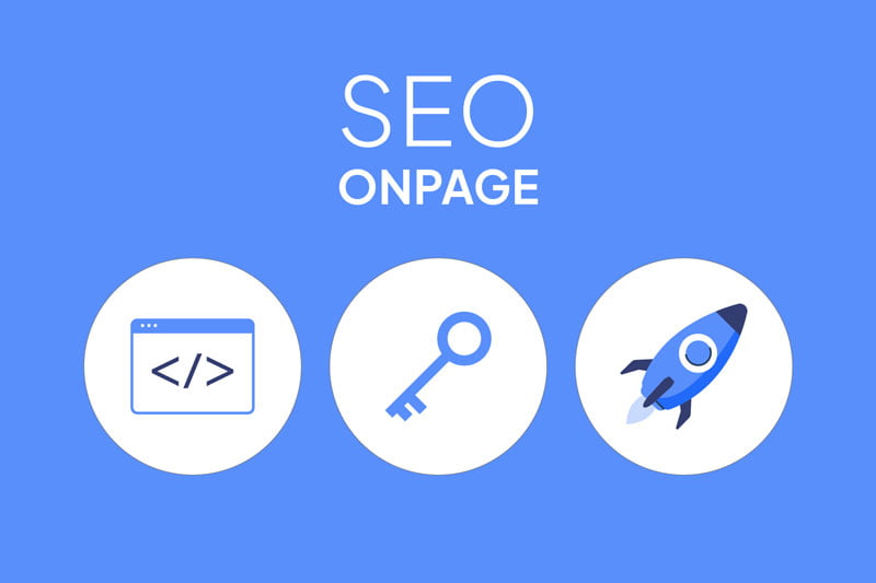 Seo Onpage là gì? Hướng dẫn kỹ thuật tối ưu Seo Onpage