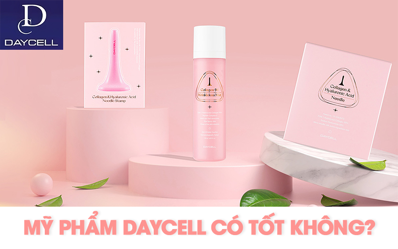 Review mỹ phẩm Daycell có tốt không? Có nên mua mỹ phẩm này không?