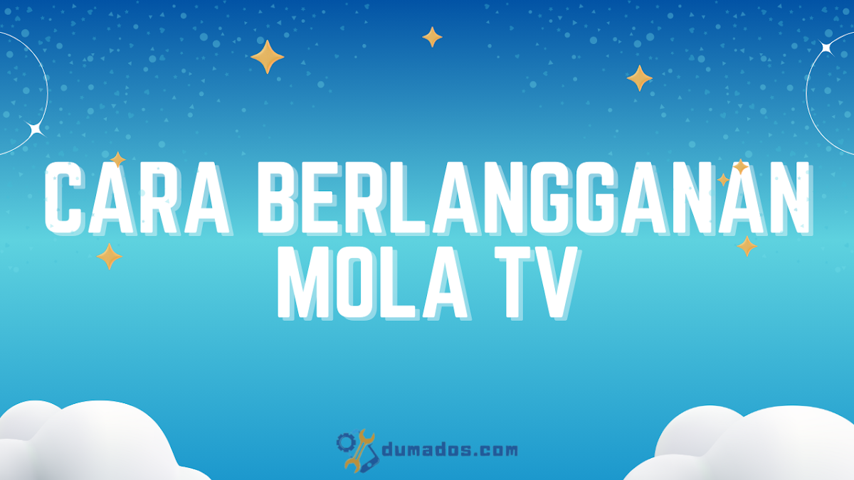 Cara Berlangganan Mola TV untuk Pengguna Baru