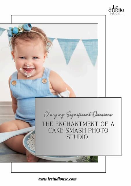 Changing Significant Occasions The Enchantment of a Cake Smash Photo Studio | PDF