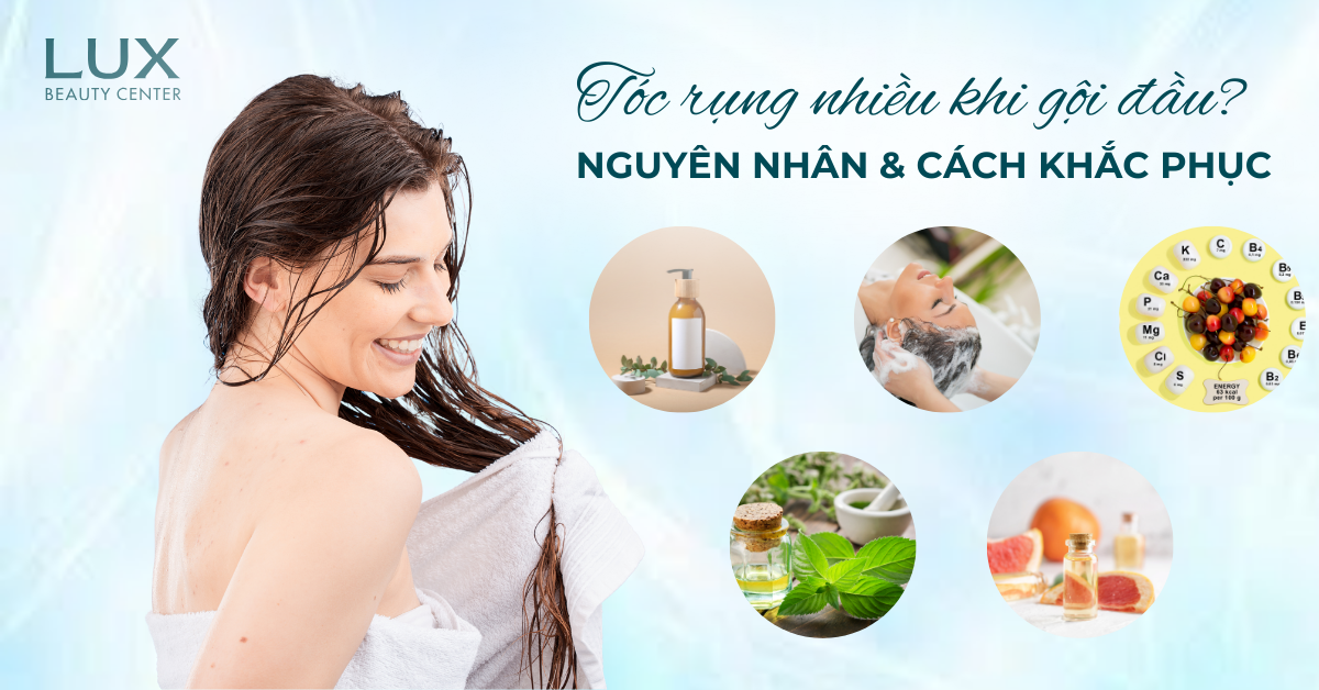 TÓC RỤNG NHIỀU KHI GỘI ĐẦU? NGUYÊN NHÂN VÌ SAO & CÁCH KHẮC PHỤC