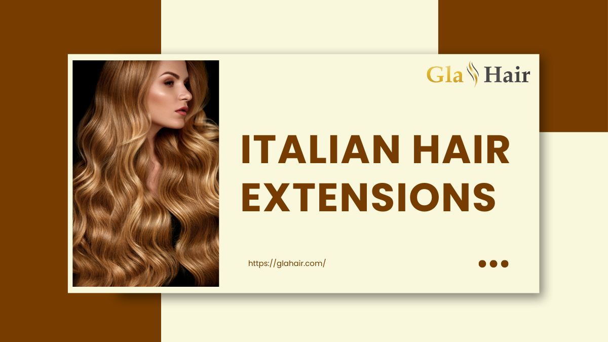 Italian Hair Extensions: Top 10 Reliable Sources In 2024