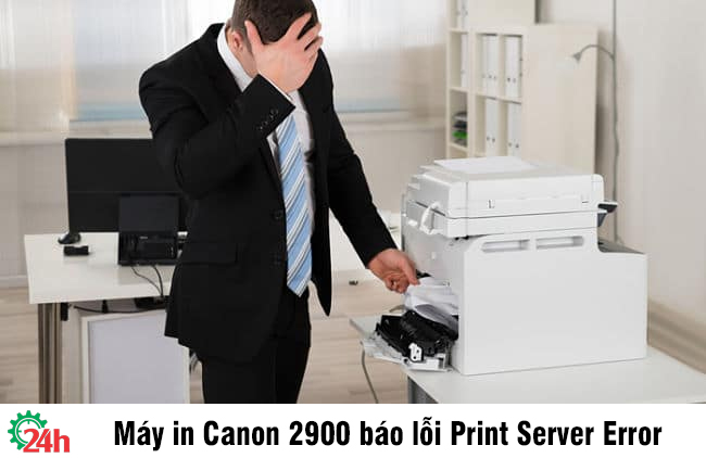 Khắc Phục Máy In Canon 2900 Báo Lỗi Print Server Error